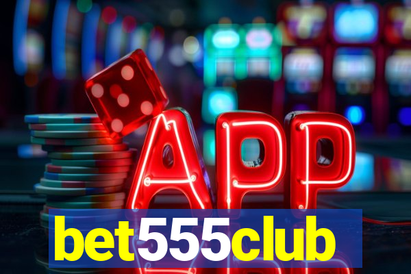 bet555club