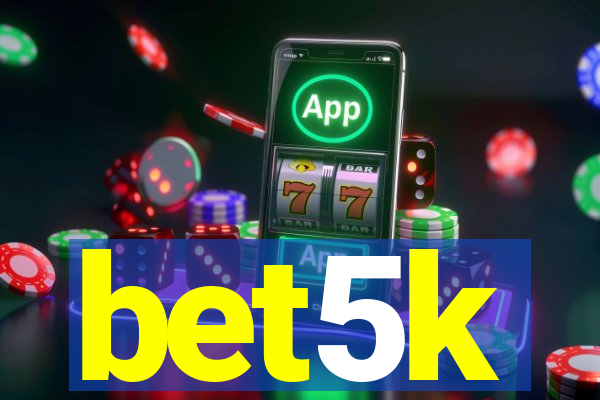 bet5k