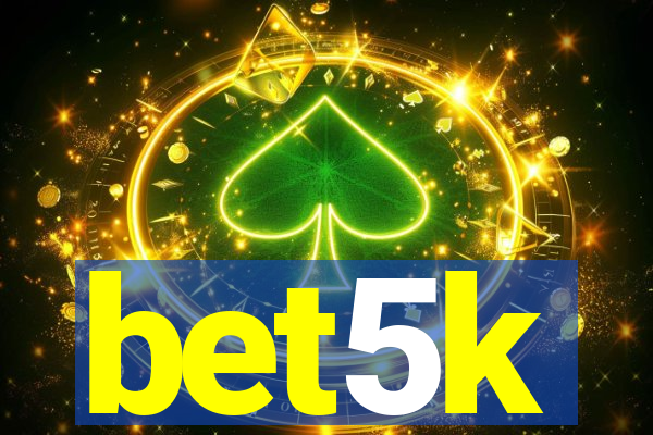 bet5k