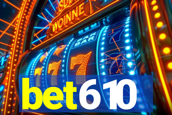 bet610