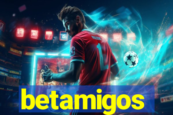 betamigos