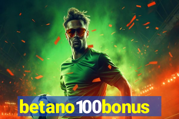 betano100bonus