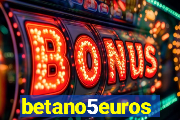 betano5euros