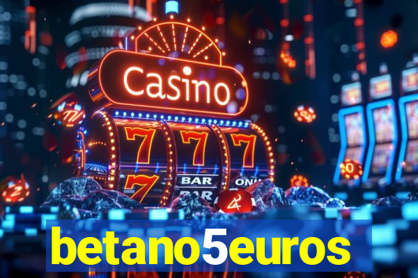 betano5euros