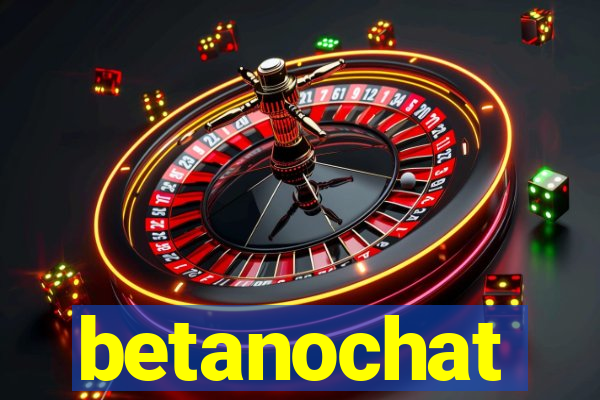 betanochat