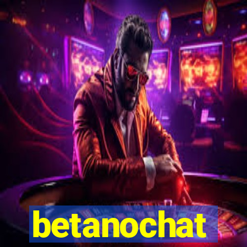 betanochat