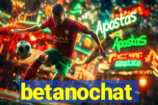 betanochat