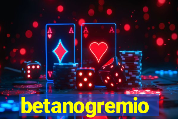 betanogremio