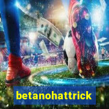 betanohattrick