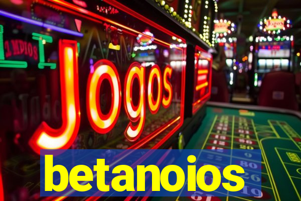 betanoios