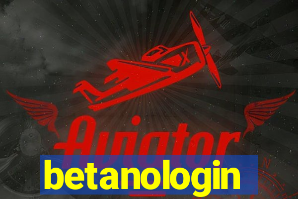 betanologin