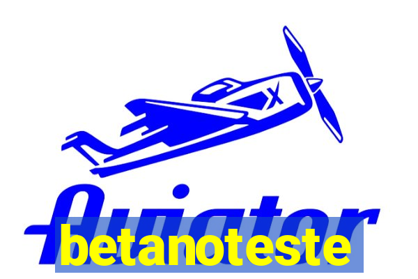 betanoteste