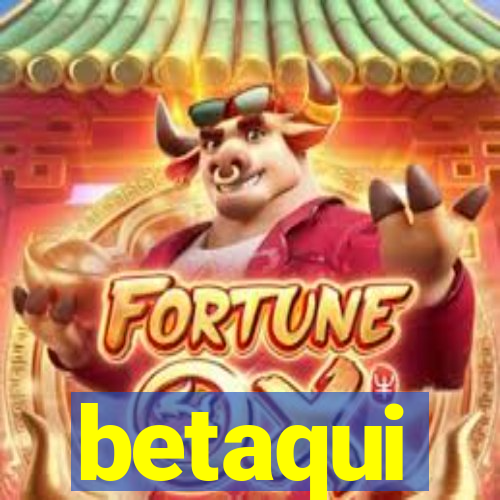 betaqui