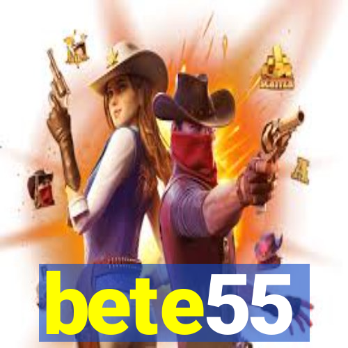 bete55