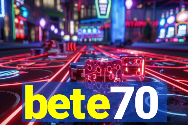 bete70