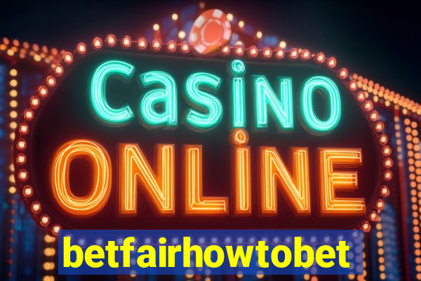 betfairhowtobet