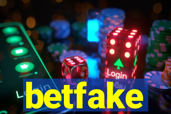 betfake