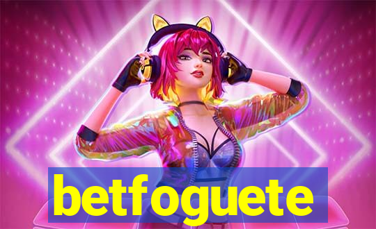 betfoguete