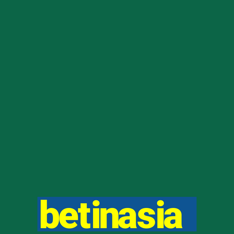 betinasia