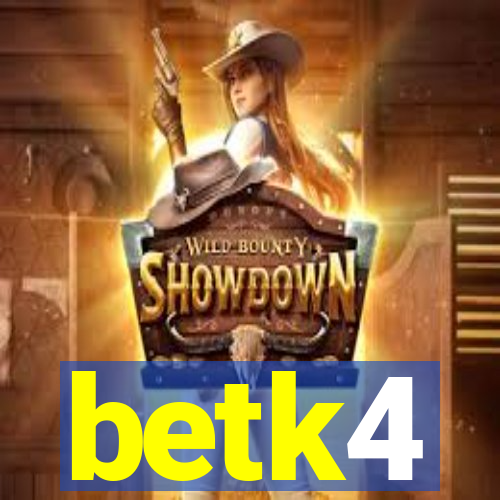 betk4