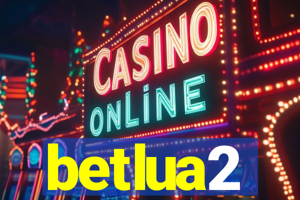 betlua2