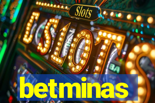 betminas