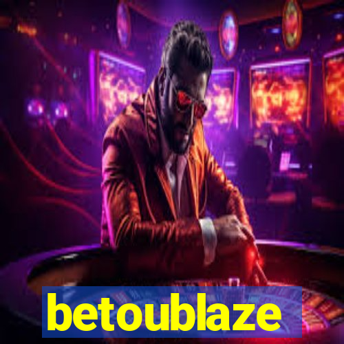 betoublaze