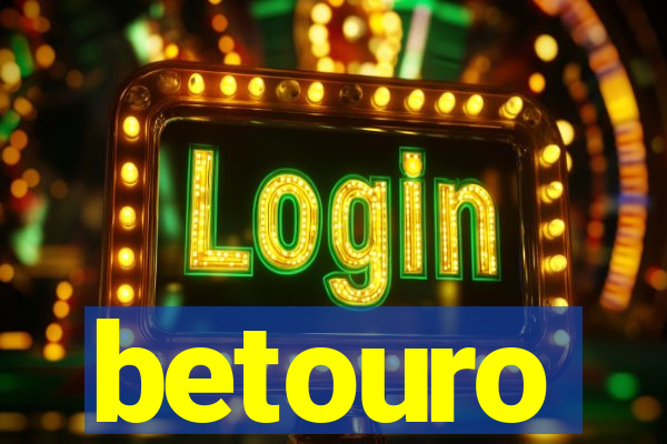 betouro