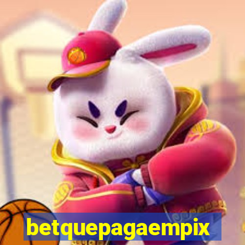 betquepagaempix