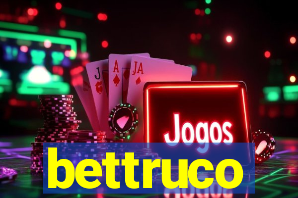 bettruco