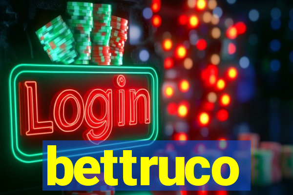 bettruco