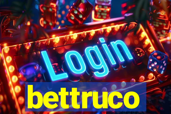 bettruco