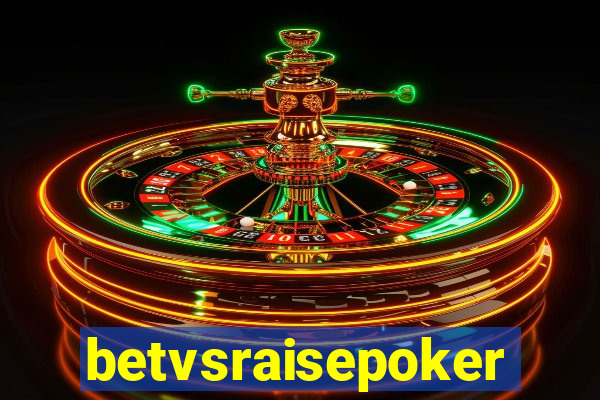 betvsraisepoker