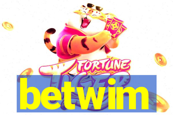 betwim