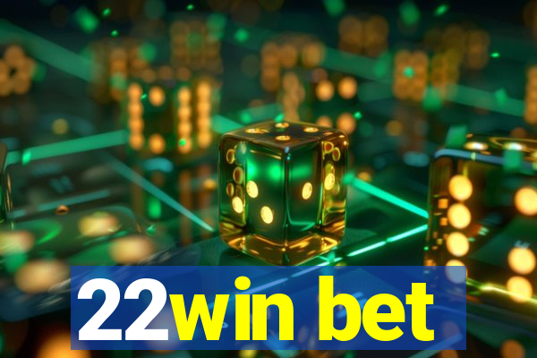 22win bet