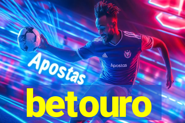 betouro