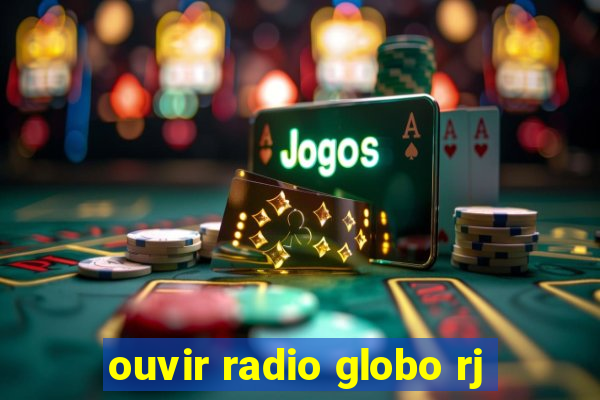 ouvir radio globo rj