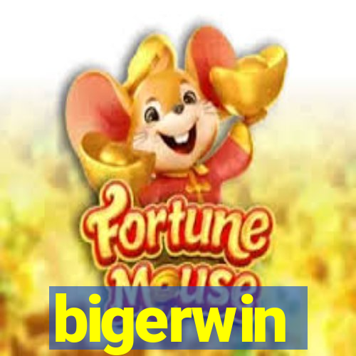 bigerwin