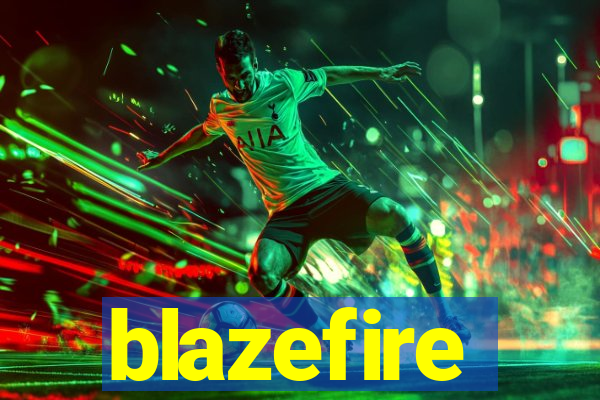 blazefire