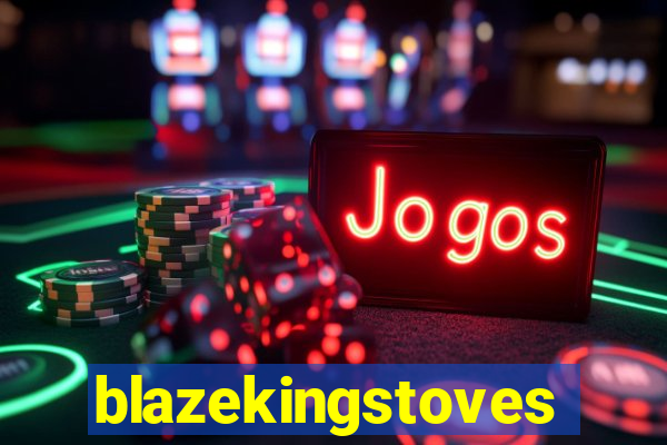 blazekingstoves