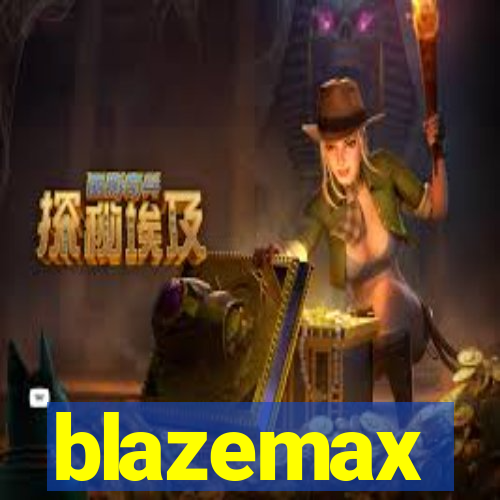 blazemax