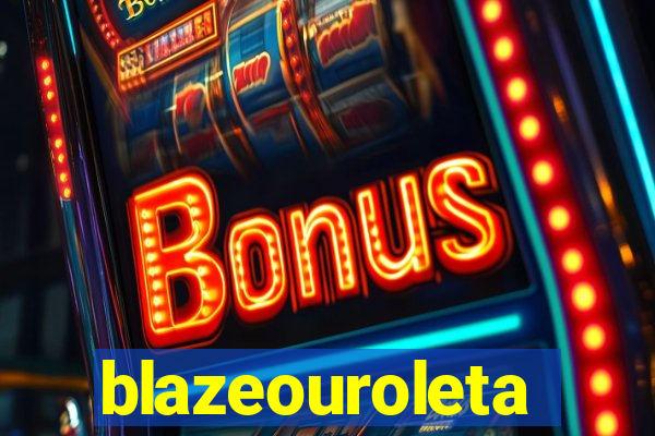 blazeouroleta