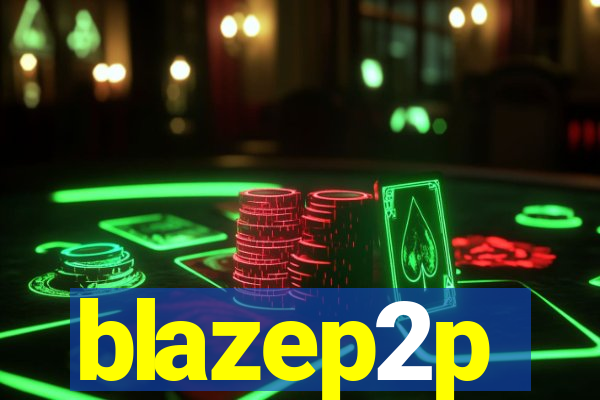 blazep2p