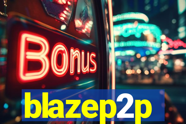 blazep2p