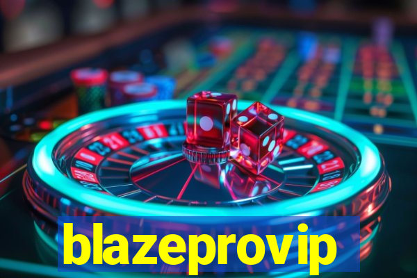 blazeprovip