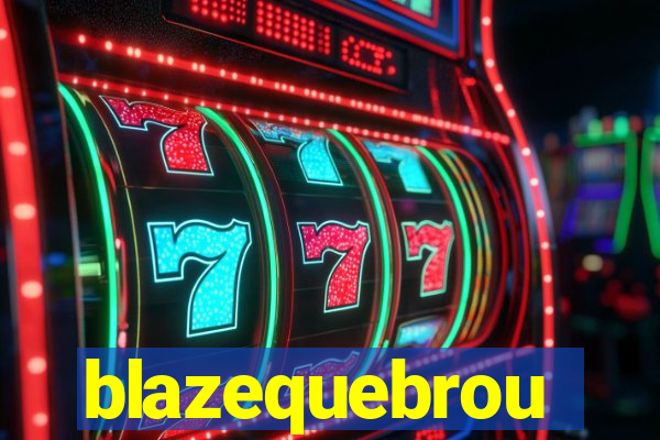 blazequebrou