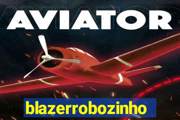 blazerrobozinho