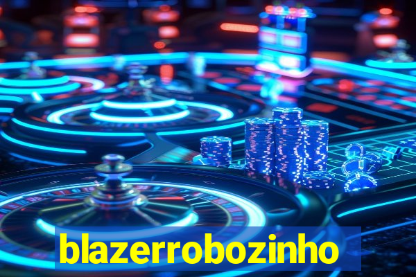 blazerrobozinho