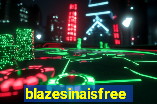 blazesinaisfree