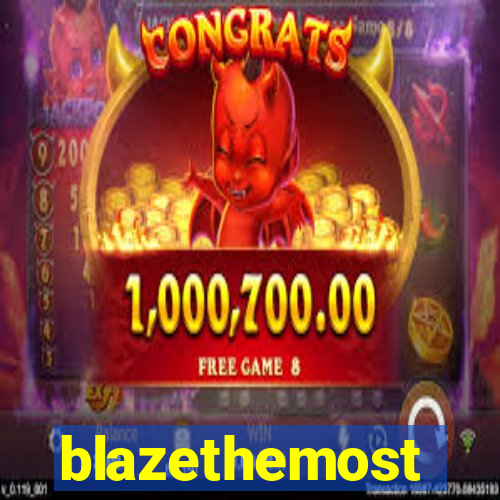 blazethemost